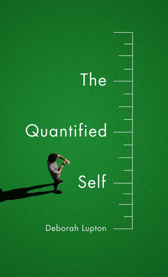 The Quantified Self (Hardback) 9781509500598