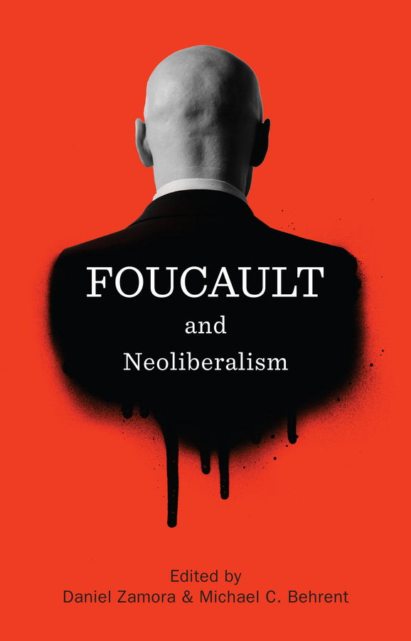 Foucault and Neoliberalism (Hardback) 9781509501762