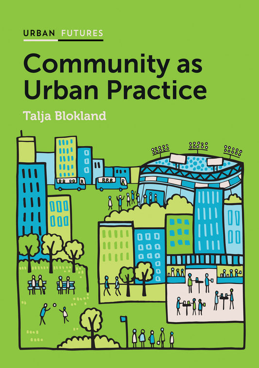 Community as Urban Practice (Paperback / softback) 9781509504824