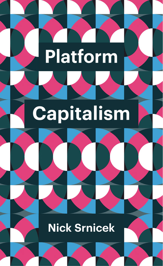 Platform Capitalism (Hardback) 9781509504862