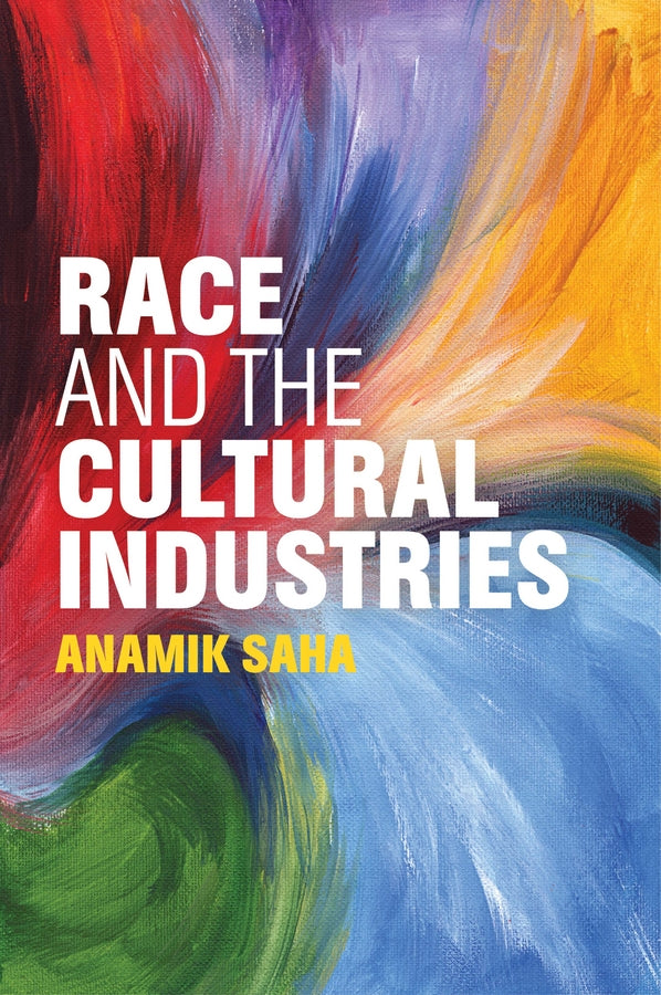 Race and the Cultural Industries (Paperback / softback) 9781509505319