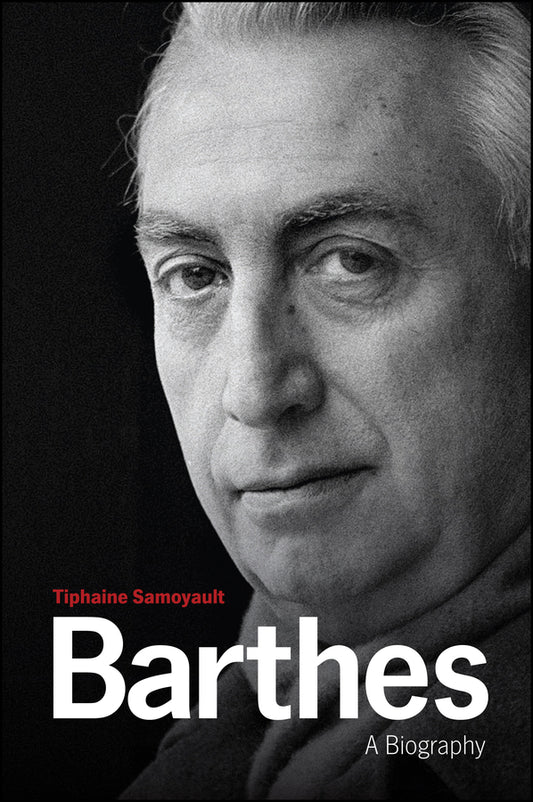 Barthes; A Biography (Hardback) 9781509505654
