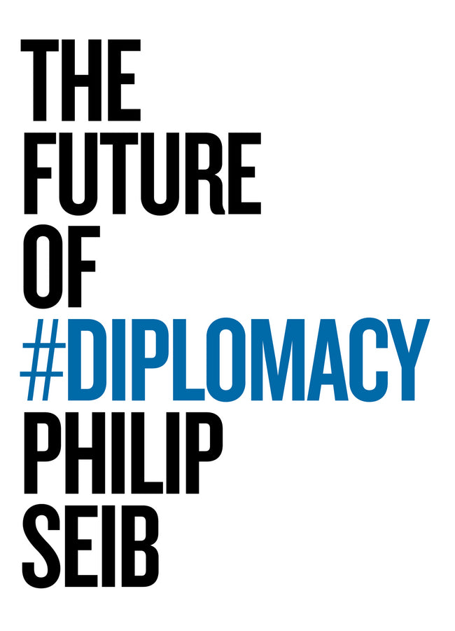 The Future of Diplomacy (Hardback) 9781509507191