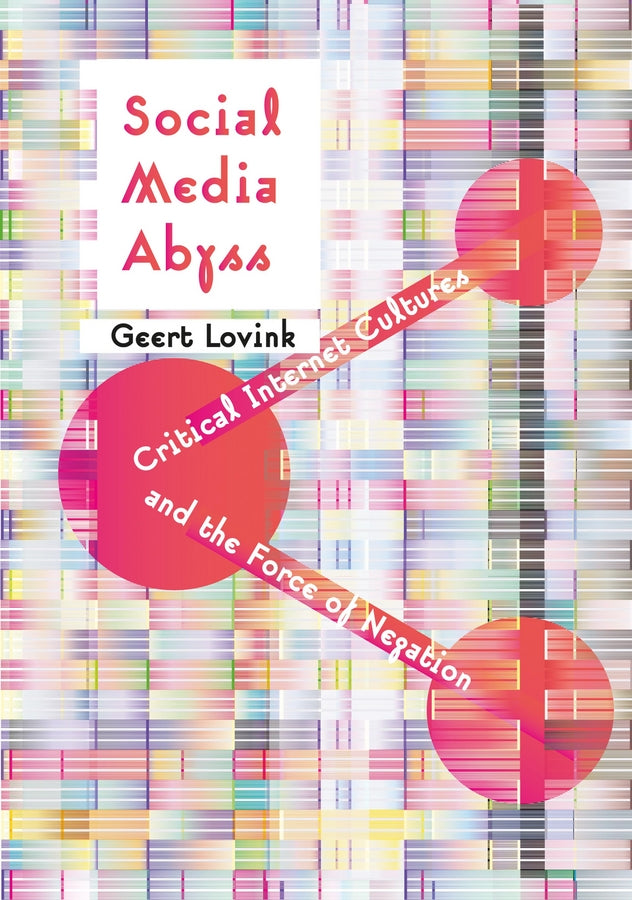 Social Media Abyss; Critical Internet Cultures and the Force of Negation (Paperback / softback) 9781509507764
