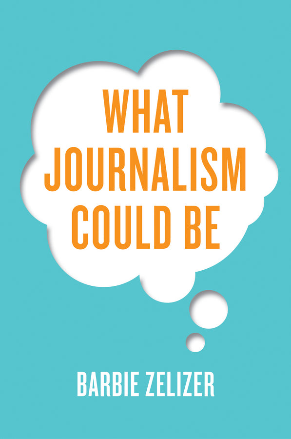 What Journalism Could Be (Paperback / softback) 9781509507870