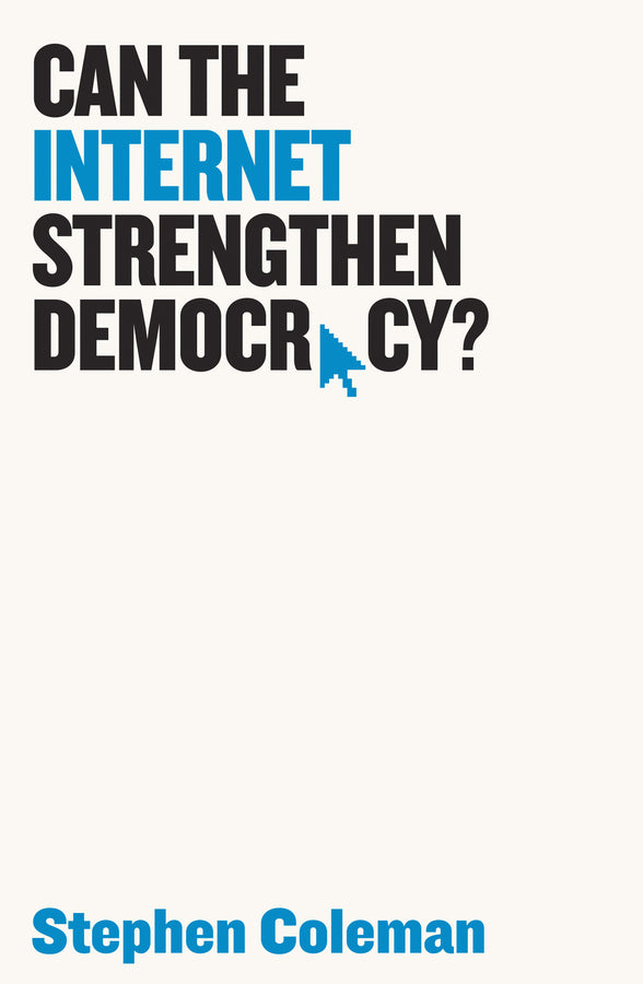 Can The Internet Strengthen Democracy? (Hardback) 9781509508365