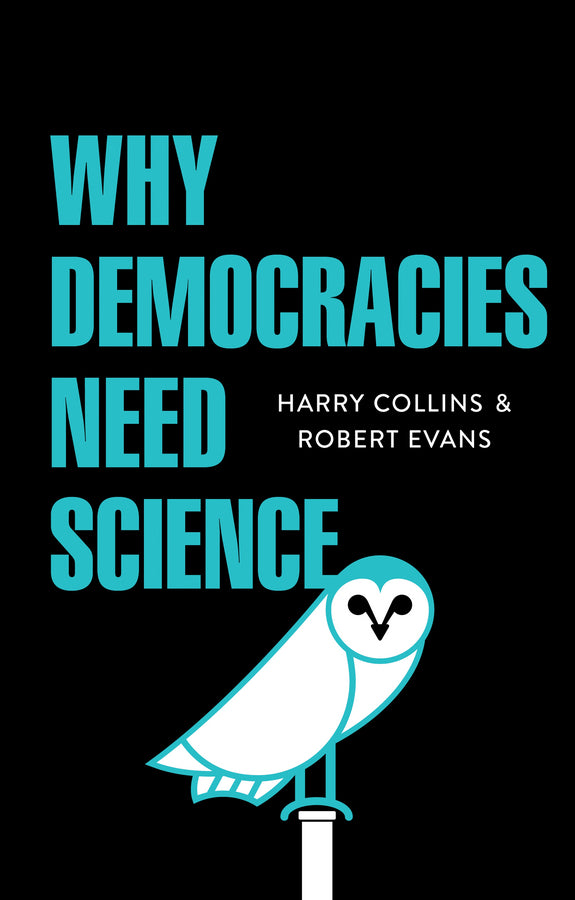 Why Democracies Need Science (Paperback / softback) 9781509509614