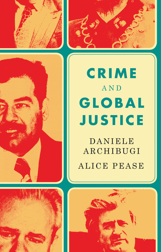 Crime and Global Justice; The Dynamics of International Punishment (Hardback) 9781509512614