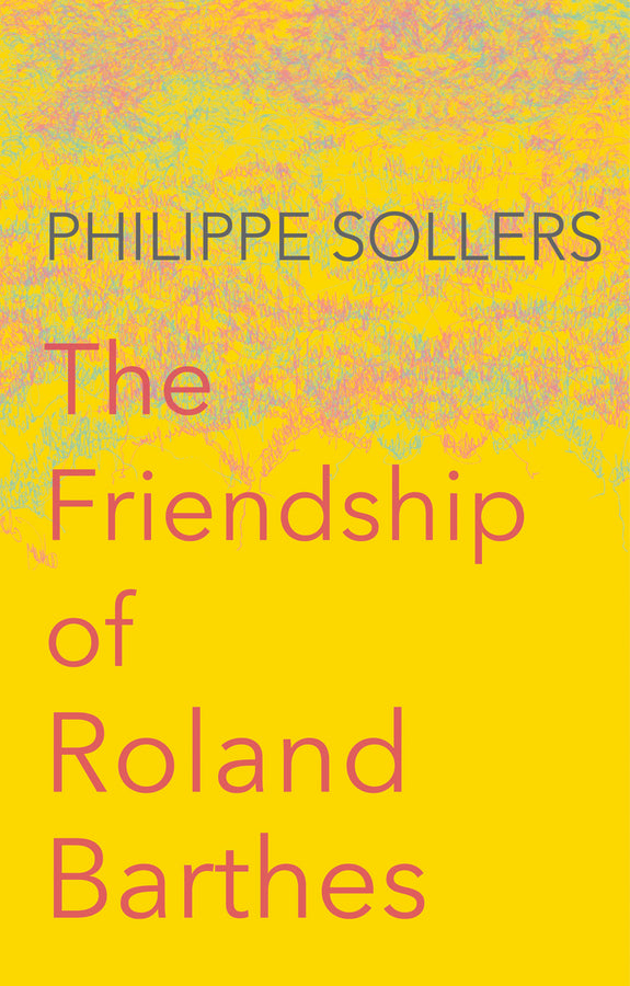 The Friendship of Roland Barthes (Paperback / softback) 9781509513321