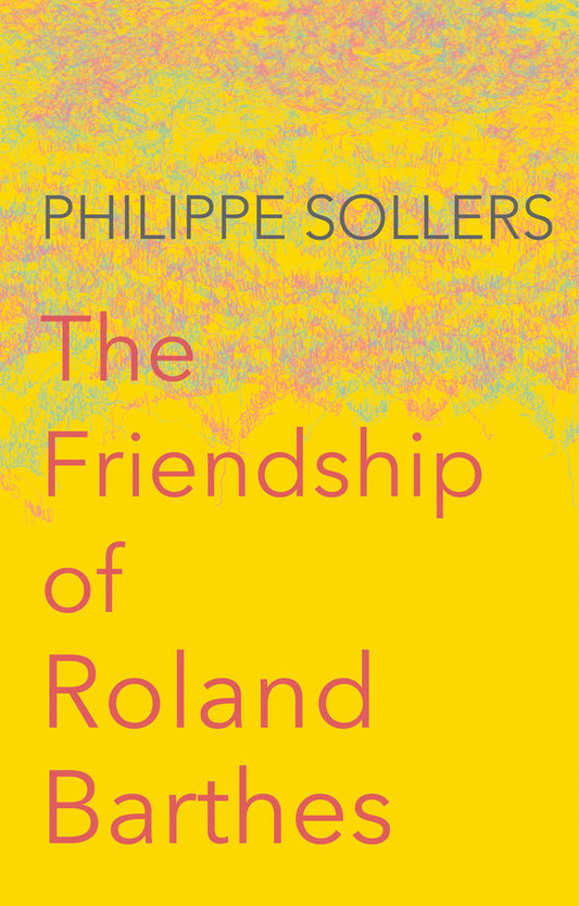 The Friendship of Roland Barthes (Paperback / softback) 9781509513321