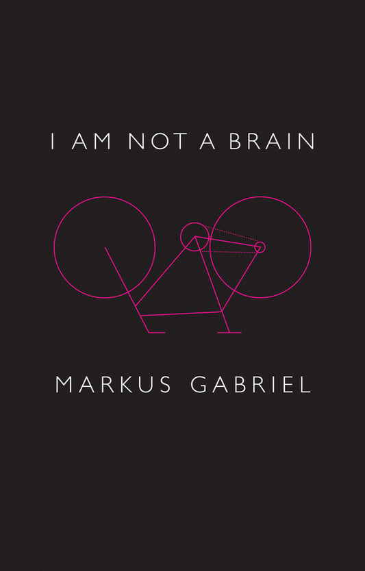 I am Not a Brain; Philosophy of Mind for the 21st Century (Hardback) 9781509514755