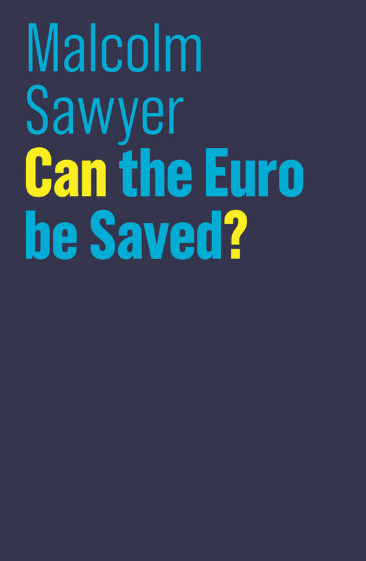 Can the Euro be Saved? (Hardback) 9781509515240