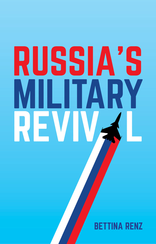 Russia's Military Revival (Hardback) 9781509516148
