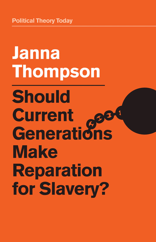 Should Current Generations Make Reparation for Slavery? (Paperback / softback) 9781509516421