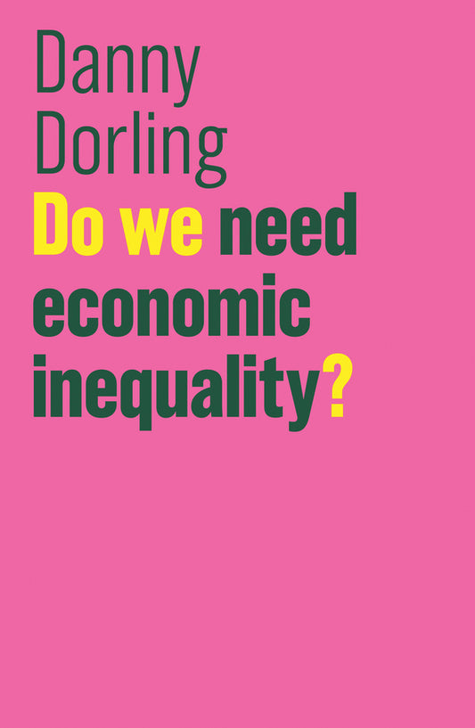 Do We Need Economic Inequality? (Paperback / softback) 9781509516551