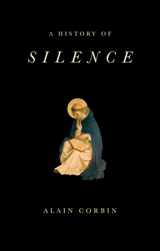 A History of Silence; From the Renaissance to the Present Day (Paperback / softback) 9781509517367