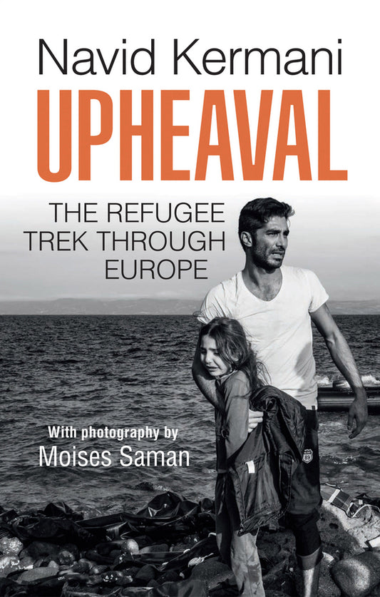 Upheaval; The Refugee Trek through Europe (Hardback) 9781509518678
