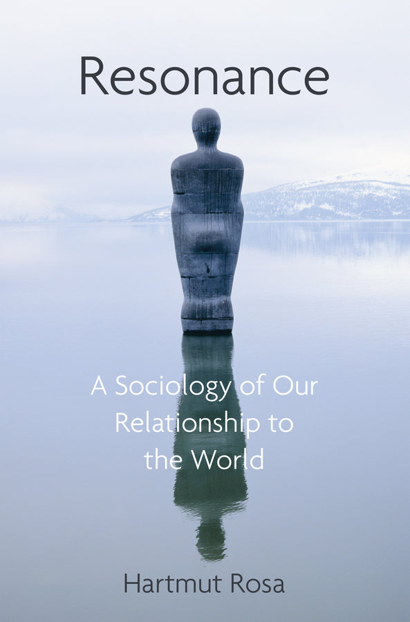 Resonance; A Sociology of Our Relationship to the World (Paperback / softback) 9781509519910