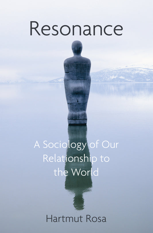 Resonance; A Sociology of Our Relationship to the World (Paperback / softback) 9781509519910