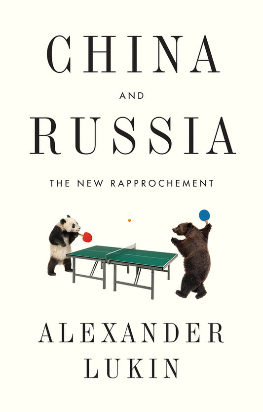 China and Russia; The New Rapprochement (Hardback) 9781509521708