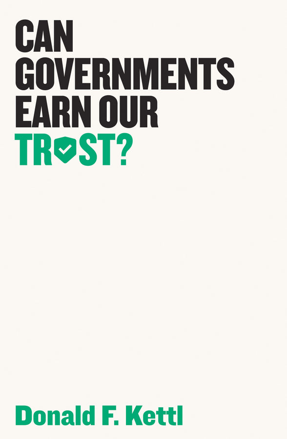 Can Governments Earn Our Trust? (Hardback) 9781509522453