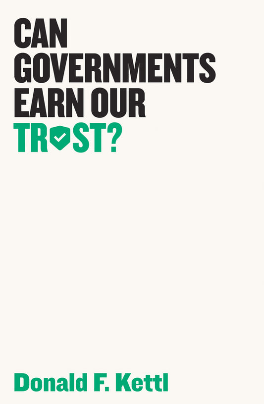 Can Governments Earn Our Trust? (Paperback / softback) 9781509522460