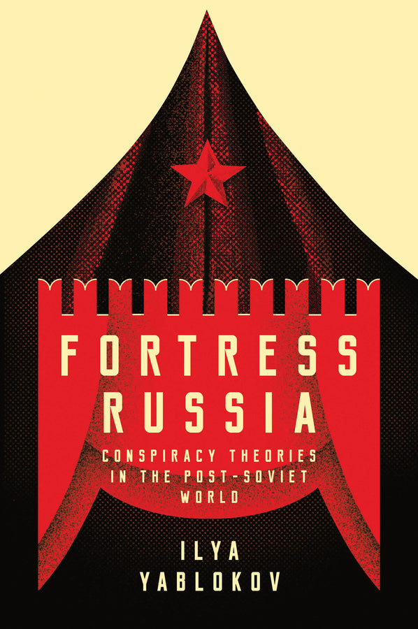 Fortress Russia; Conspiracy Theories in the Post-Soviet World (Paperback / softback) 9781509522668