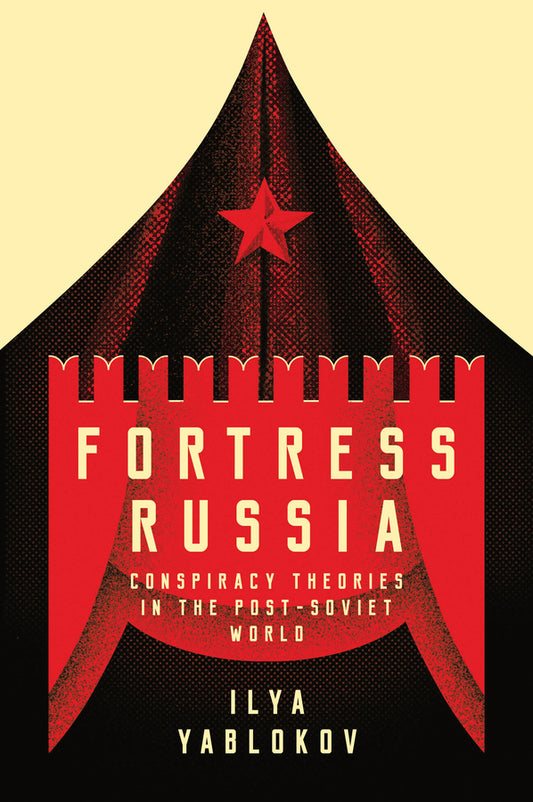 Fortress Russia; Conspiracy Theories in the Post-Soviet World (Paperback / softback) 9781509522668