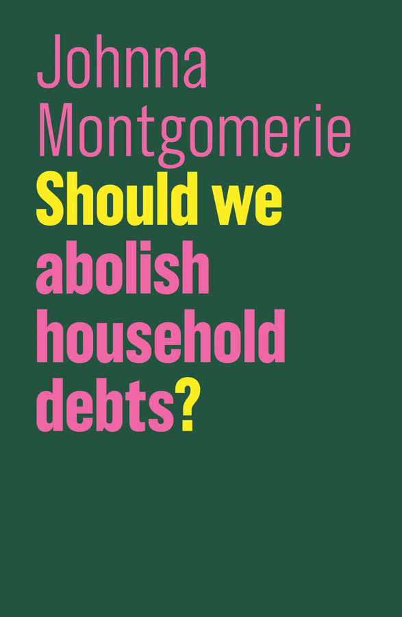 Should We Abolish Household Debts? (Paperback / softback) 9781509525409