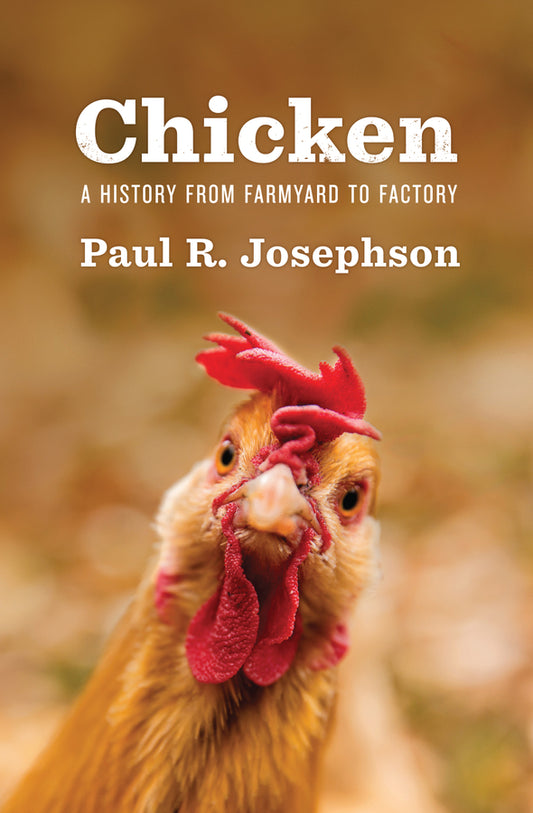 Chicken; A History from Farmyard to Factory (Hardback) 9781509525911