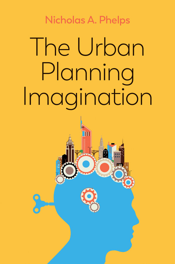 The Urban Planning Imagination; A Critical International Introduction (Hardback) 9781509526246