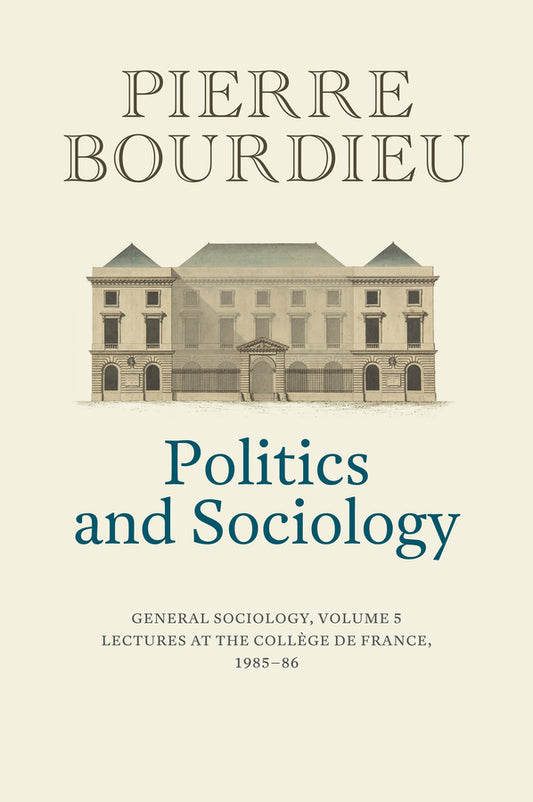 Politics and Sociology; General Sociology, Volume 5 (Hardback) 9781509526727