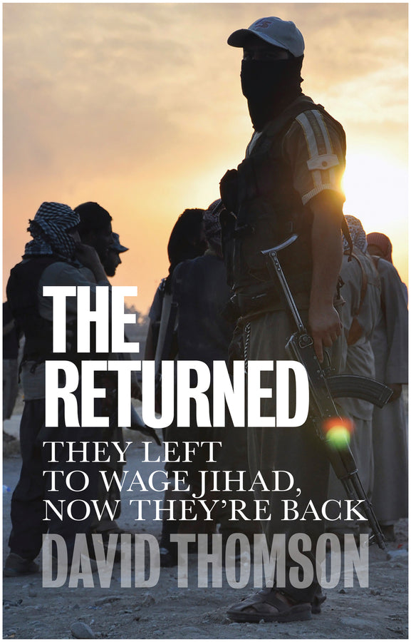 The Returned; They Left to Wage Jihad, Now They're Back (Paperback / softback) 9781509526918