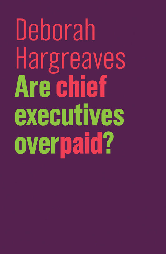 Are Chief Executives Overpaid? (Hardback) 9781509527793