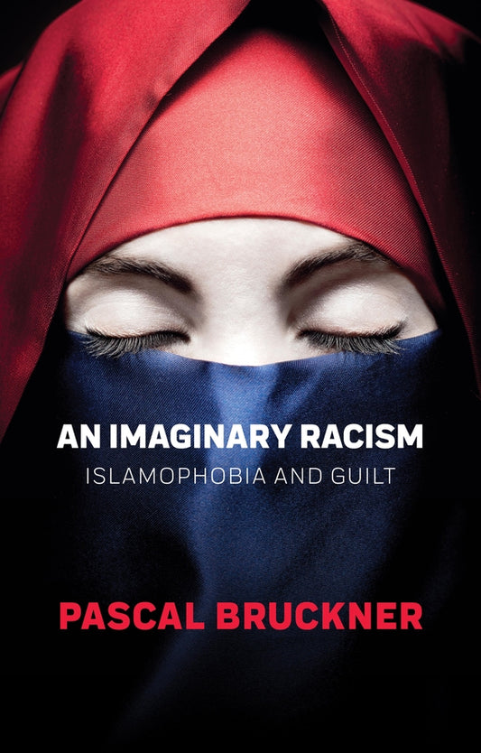 An Imaginary Racism; Islamophobia and Guilt (Hardback) 9781509530649