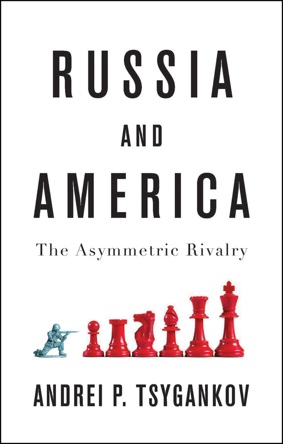 Russia and America; The Asymmetric Rivalry (Paperback / softback) 9781509531141