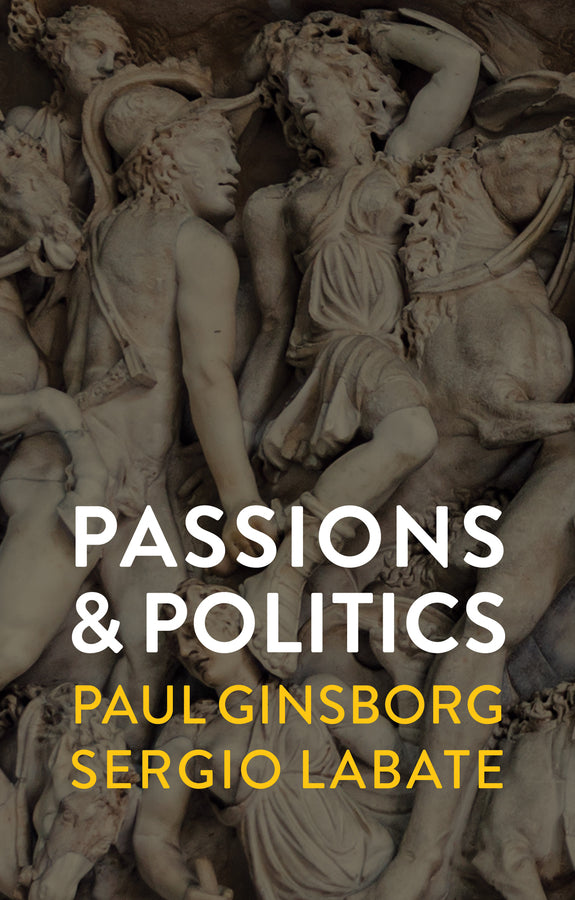 Passions and Politics (Hardback) 9781509532735