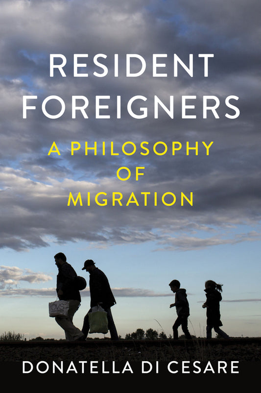 Resident Foreigners; A Philosophy of Migration (Hardback) 9781509533541