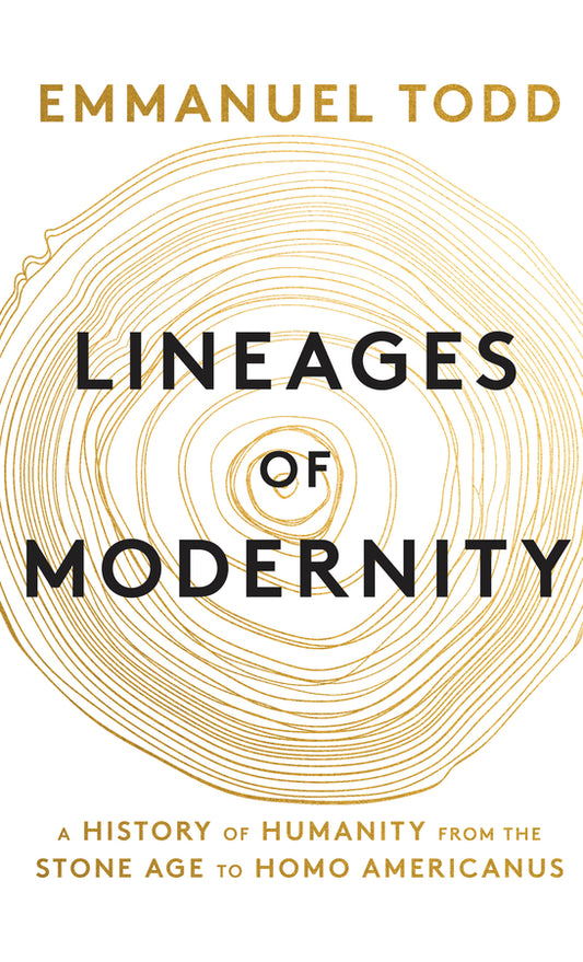 Lineages of Modernity; A History of Humanity from the Stone Age to Homo Americanus (Hardback) 9781509534470