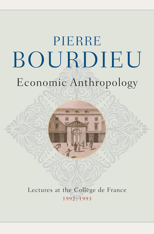 Economic Anthropology; Lectures at the College de France, 1992 - 1993 (Hardback) 9781509534777