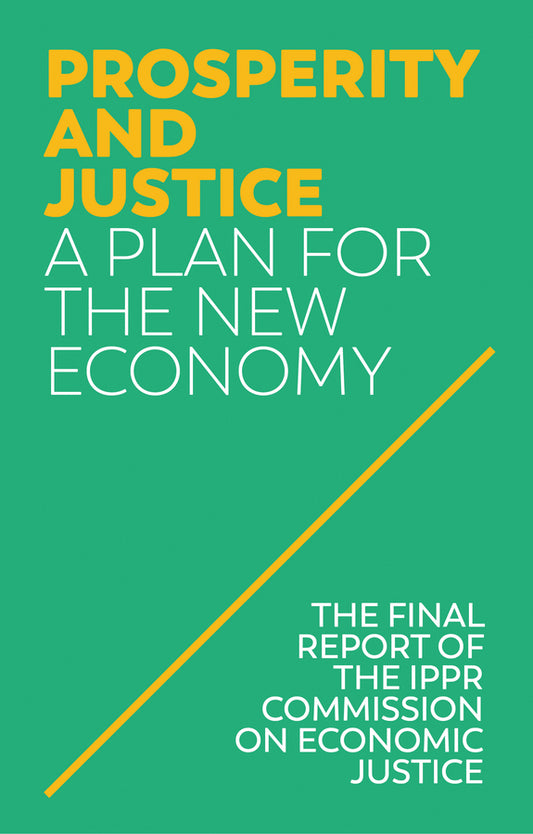 Prosperity and Justice; A Plan for the New Economy (Hardback) 9781509534982
