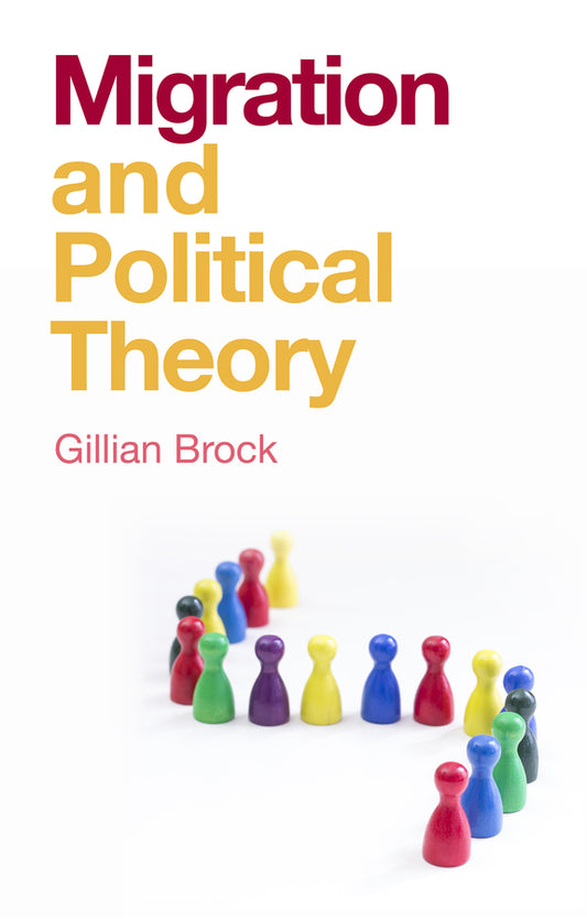 Migration and Political Theory (Paperback / softback) 9781509535231