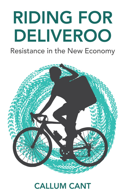 Riding for Deliveroo; Resistance in the New Economy (Paperback / softback) 9781509535514