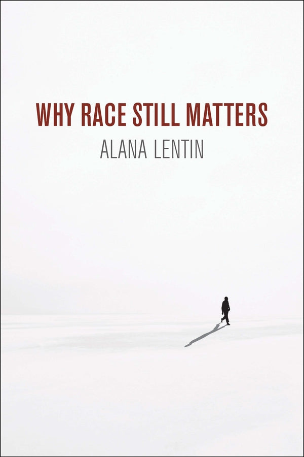 Why Race Still Matters (Hardback) 9781509535705