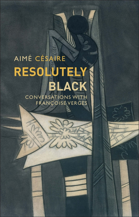 Resolutely Black; Conversations with Francoise Verges (Paperback / softback) 9781509537150