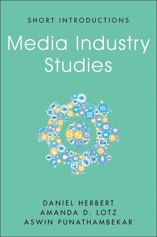 Media Industry Studies (Hardback) 9781509537778