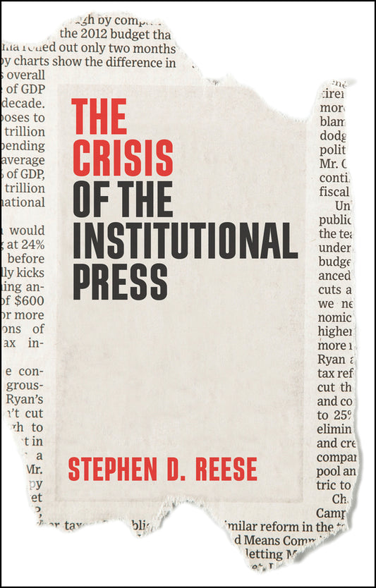 The Crisis of the Institutional Press (Paperback / softback) 9781509538034