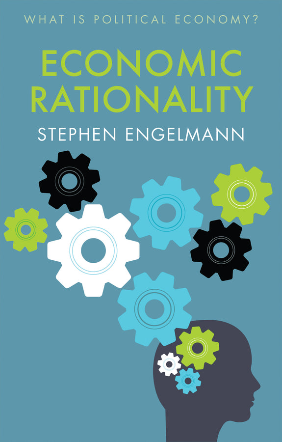 Economic Rationality (Hardback) 9781509538102