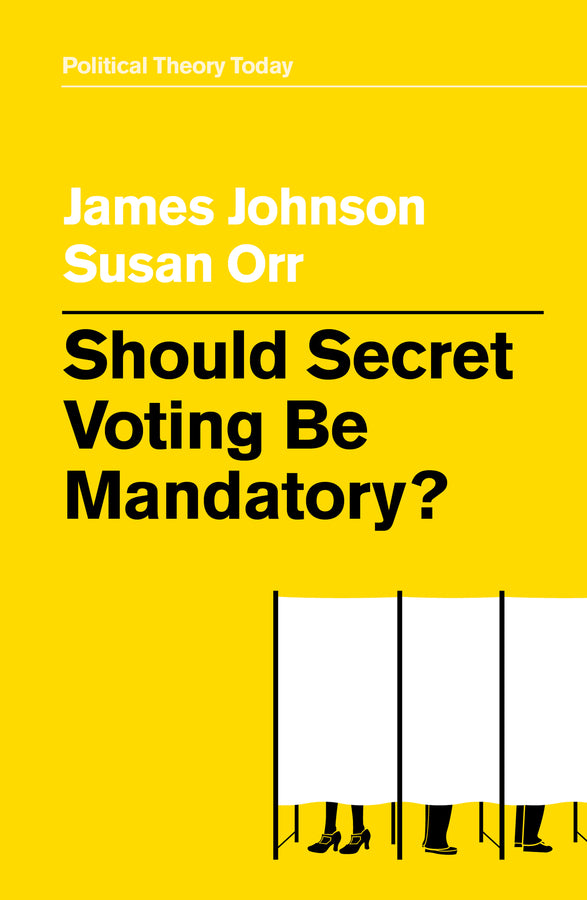 Should Secret Voting Be Mandatory? (Paperback / softback) 9781509538164