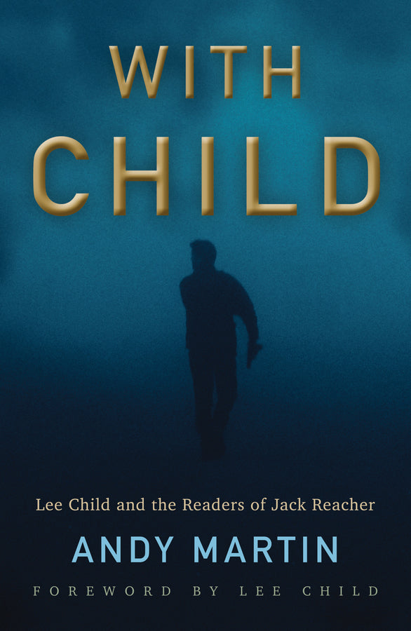 With Child; Lee Child and the Readers of Jack Reacher (Paperback / softback) 9781509538225